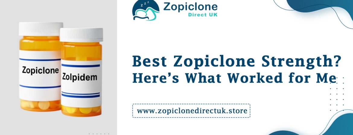Best Zopiclone Strength? Here’s What Worked for Me