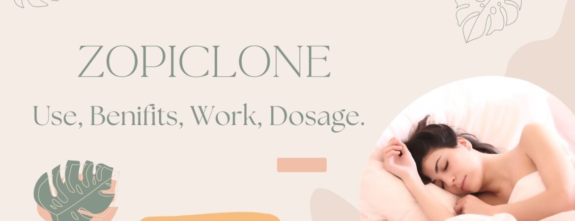 Zopiclone : Use, Benifits, Work, Dosage
